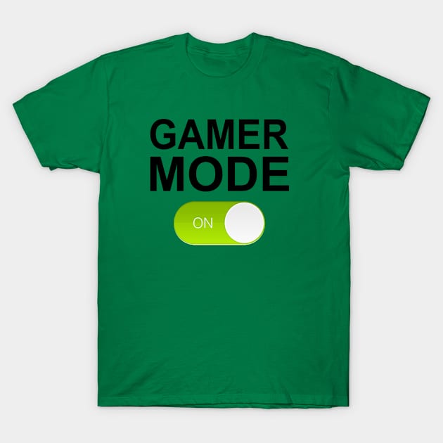 GAMER MODE ON T-Shirt by Totallytees55